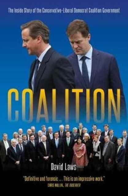 Coalition : The Inside Story of the Conservative-Liberal Democrat Coalition Government, Paperback / softback Book