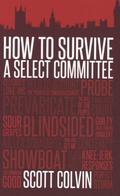 How to Survive a Select Committee, Paperback / softback Book