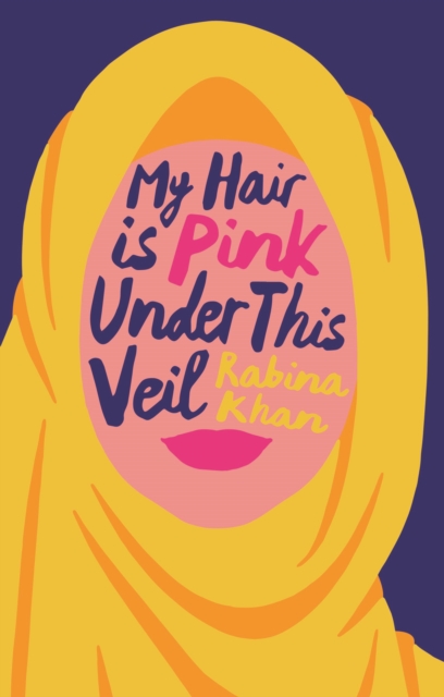 My Hair is Pink Under This Veil, Hardback Book