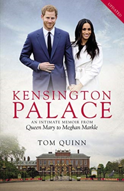 Kensington Palace : An Intimate Memoir from Queen Mary to Meghan Markle, Paperback / softback Book