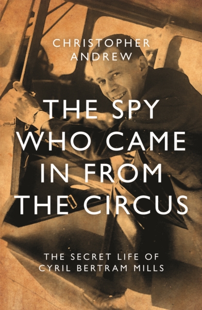 The Spy Who Came in From the Circus, Hardback Book
