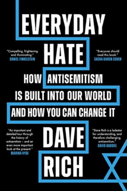 Everyday Hate : How antisemitism is built into our world – and how you can change it, Paperback / softback Book