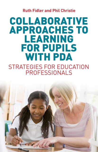 Collaborative Approaches to Learning for Pupils with PDA : Strategies for Education Professionals, Paperback / softback Book
