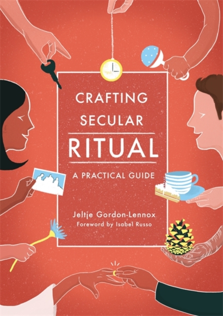 Crafting Secular Ritual : A Practical Guide, Paperback / softback Book