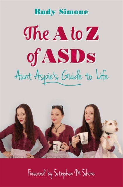 The A to Z of ASDs : Aunt Aspie's Guide to Life, Paperback / softback Book