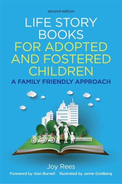 Life Story Books for Adopted and Fostered Children, Second Edition : A Family Friendly Approach, Paperback / softback Book
