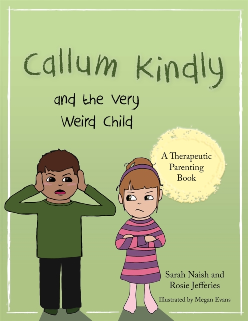 Callum Kindly and the Very Weird Child : A Story About Sharing Your Home with a New Child, Paperback / softback Book