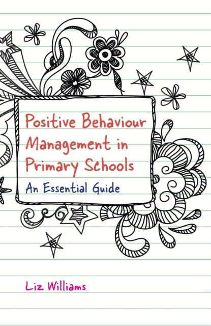 Positive Behaviour Management in Primary Schools : An Essential Guide, Paperback / softback Book