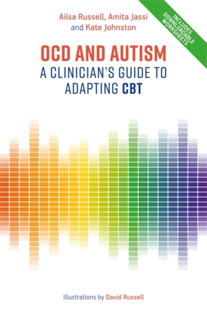 OCD and Autism : A Clinician's Guide to Adapting CBT, Paperback / softback Book