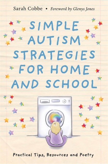 Simple Autism Strategies for Home and School : Practical Tips, Resources and Poetry, Paperback / softback Book