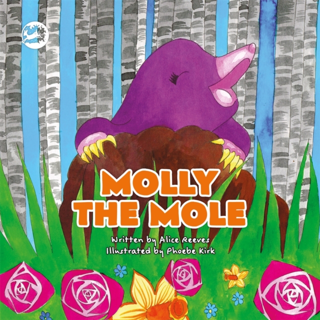 Molly the Mole : A Story to Help Children Build Self-Esteem, Hardback Book