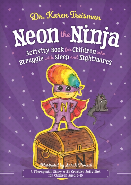 Neon the Ninja Activity Book for Children who Struggle with Sleep and Nightmares : A Therapeutic Story with Creative Activities for Children Aged 5-10, Paperback / softback Book