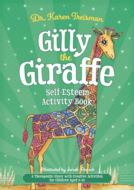 Gilly the Giraffe Self-Esteem Activity Book : A Therapeutic Story with Creative Activities for Children Aged 5-10, Paperback / softback Book