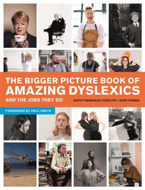 The Bigger Picture Book of Amazing Dyslexics and the Jobs They Do, Paperback / softback Book