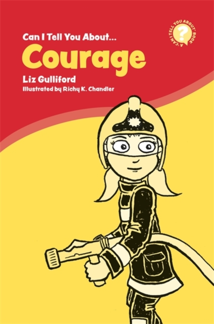 Can I Tell You About Courage? : A Helpful Introduction for Everyone, Paperback / softback Book