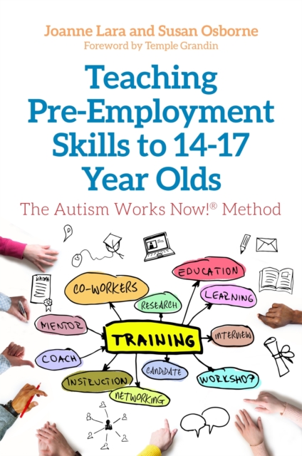 Teaching Pre-Employment Skills to 14–17-Year-Olds : The Autism Works Now!® Method, Paperback / softback Book