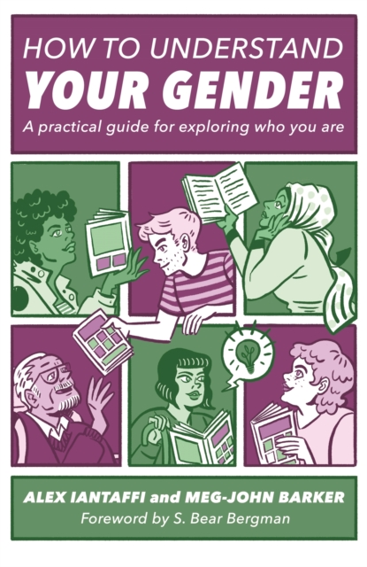 How to Understand Your Gender : A Practical Guide for Exploring Who You Are, Paperback / softback Book