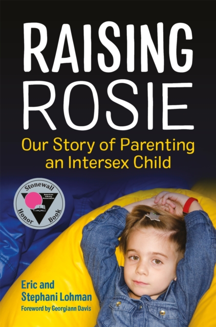 Raising Rosie : Our Story of Parenting an Intersex Child, Paperback / softback Book