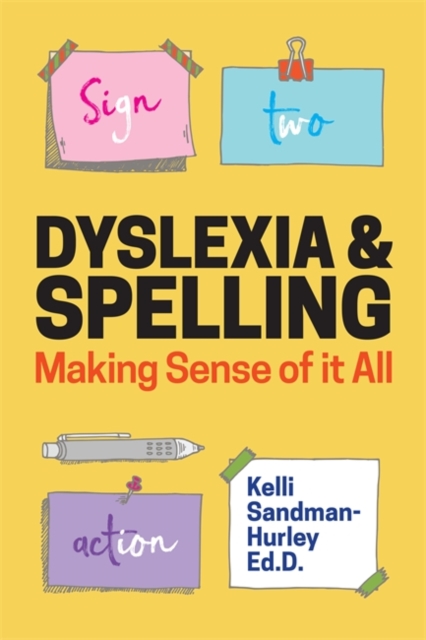 Dyslexia and Spelling : Making Sense of it All, Paperback / softback Book