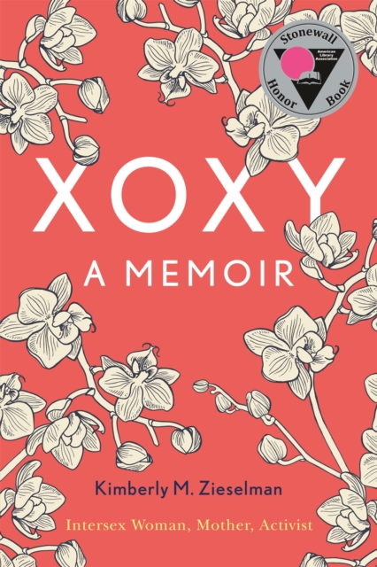XOXY : A Memoir (Intersex Woman, Mother, Activist), Paperback / softback Book