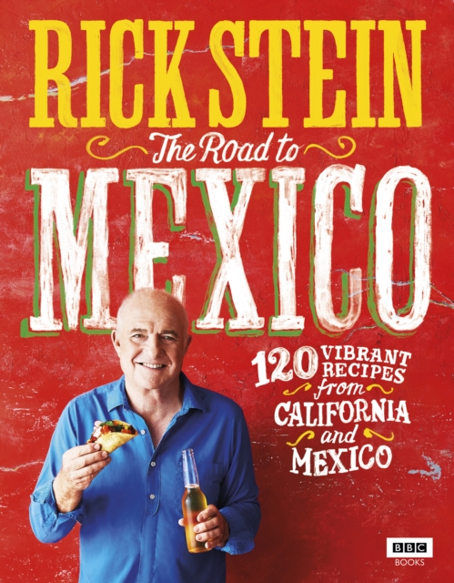 Rick Stein: The Road to Mexico, Hardback Book