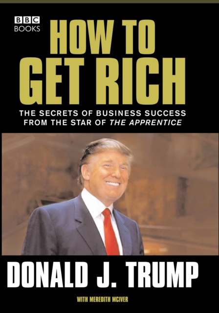 Donald Trump : How to Get Rich, Paperback / softback Book