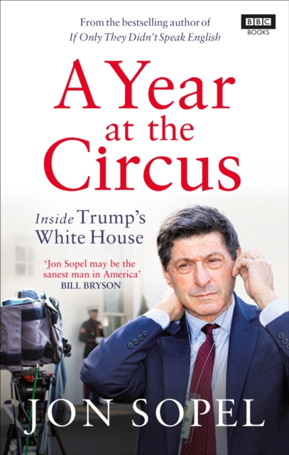 A Year At The Circus : Inside Trump's White House, Paperback / softback Book