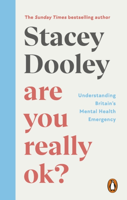 Are You Really OK? : Understanding Britain’s Mental Health Emergency, Paperback / softback Book