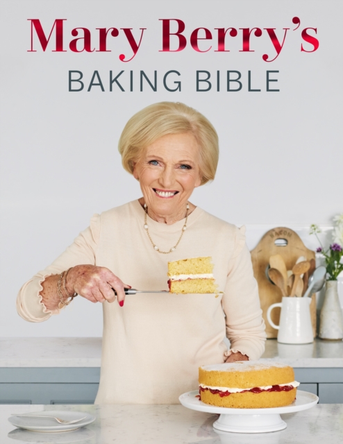 Mary Berry's Baking Bible : Revised and Updated: Over 250 New and Classic Recipes, Hardback Book