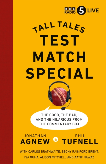 Test Match Special : Tall Tales -  The Good The Bad and The Hilarious from the Commentary Box, Hardback Book