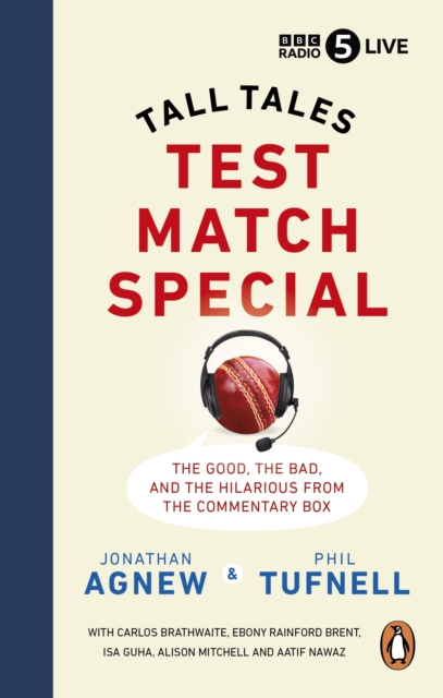 Test Match Special : Tall Tales –  The Good The Bad and The Hilarious from the Commentary Box, Paperback / softback Book