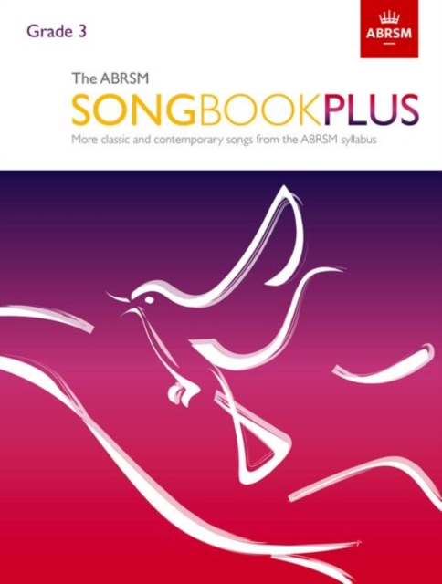 The ABRSM Songbook Plus, Grade 3 : More classic and contemporary songs from the ABRSM syllabus, Sheet music Book
