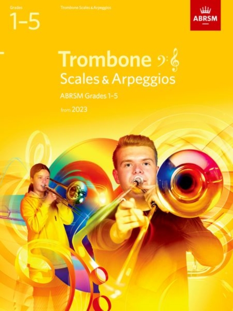 Scales and Arpeggios for Trombone (bass clef and treble clef), ABRSM Grades 1-5, from 2023, Sheet music Book
