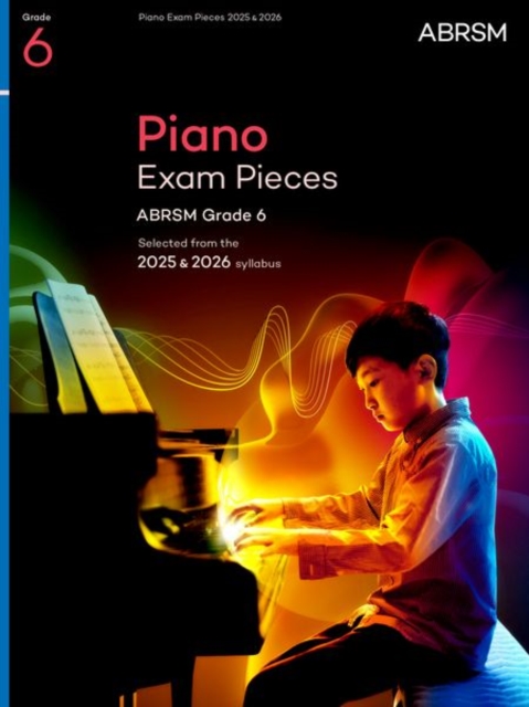 Piano Exam Pieces 2025 & 2026, ABRSM Grade 6 : Selected from the 2025 & 2026 syllabus, Sheet music Book