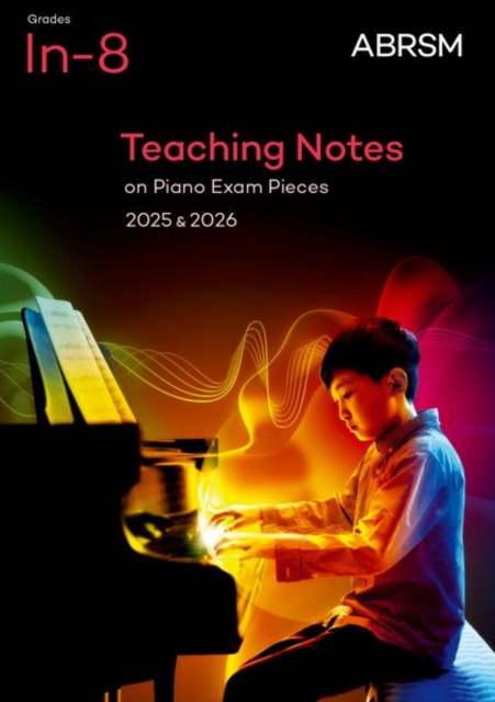 Teaching Notes on Piano Exam Pieces 2025 & 2026, ABRSM Grades In-8, Sheet music Book