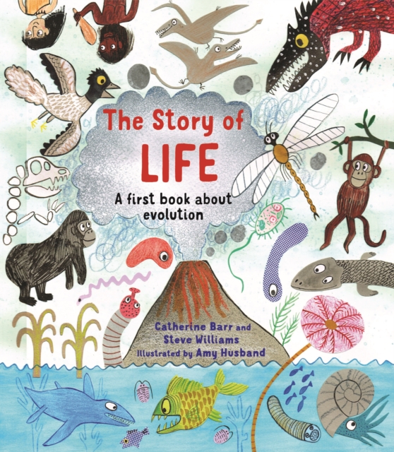 The Story of Life : A First Book about Evolution, Paperback / softback Book