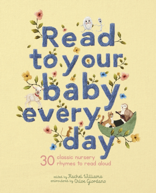 Read to Your Baby Every Day : 30 classic nursery rhymes to read aloud Volume 1, Hardback Book