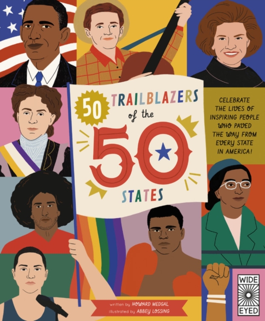 50 Trailblazers of the 50 States : Celebrate the lives of inspiring people who paved the way from every state in America! Volume 8, Hardback Book