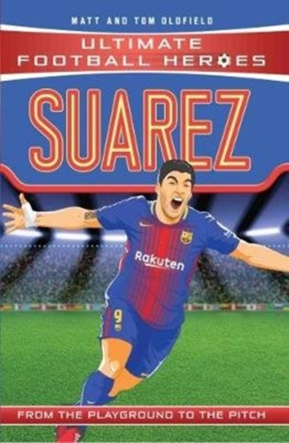 Suarez (Ultimate Football Heroes - the No. 1 football series) : Collect Them All!, Paperback / softback Book