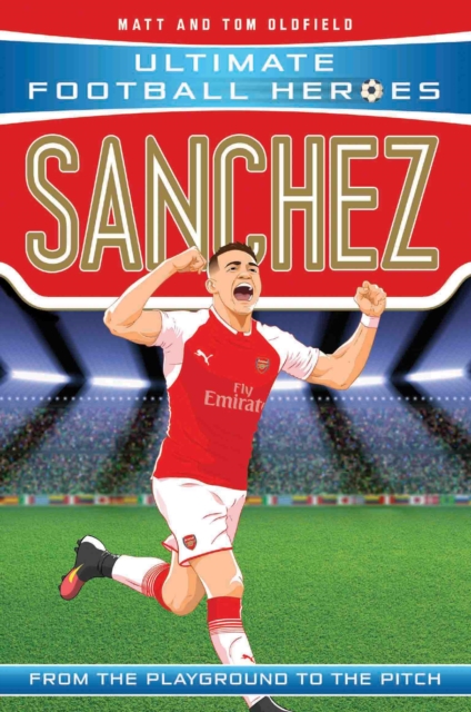 Sanchez (Ultimate Football Heroes - the No. 1 football series), Paperback / softback Book
