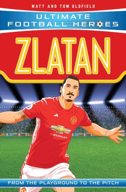Zlatan (Ultimate Football Heroes - the No. 1 football series) : Collect Them All!, Paperback / softback Book