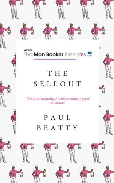 The Sellout : WINNER OF THE MAN BOOKER PRIZE 2016, EPUB eBook