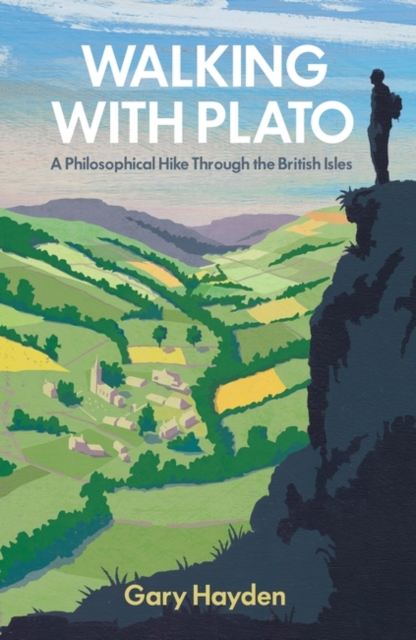 Walking With Plato : A Philosophical Hike Through the British Isles, Paperback / softback Book