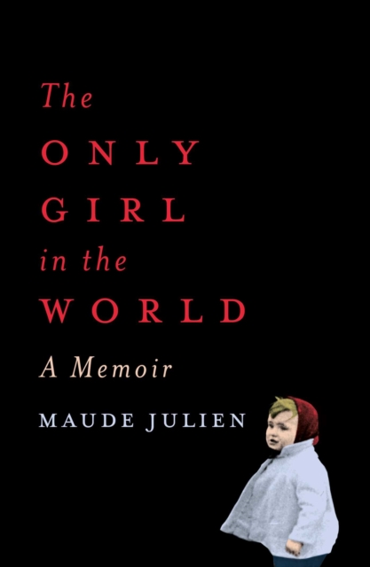 The Only Girl in the World : A Memoir, EPUB eBook