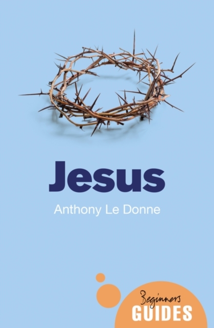 Jesus : A Beginner's Guide, Paperback / softback Book