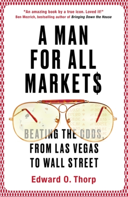 A Man for All Markets : Beating the Odds, from Las Vegas to Wall Street, Paperback / softback Book