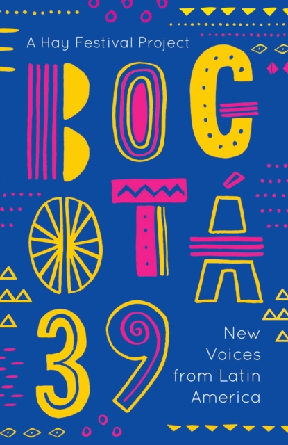 Bogota 39 : New Voices from Latin America, EPUB eBook