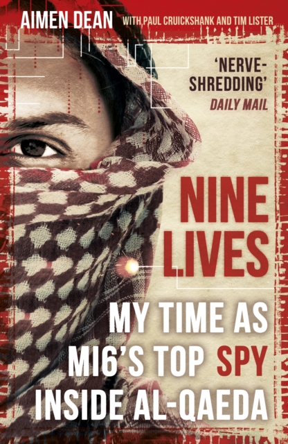 Nine Lives : My Time As MI6's Top Spy Inside al-Qaeda, Paperback / softback Book