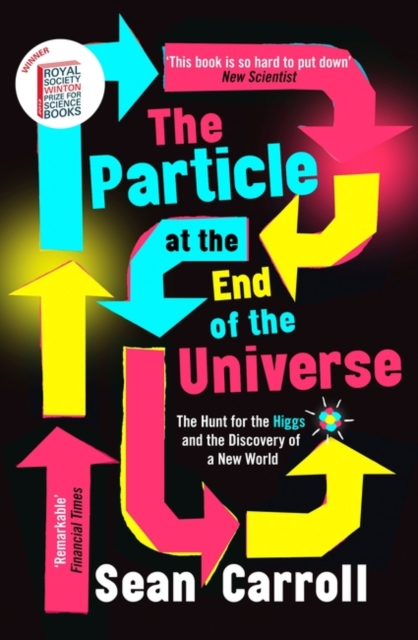 The Particle at the End of the Universe : Winner of the Royal Society Winton Prize, Paperback / softback Book