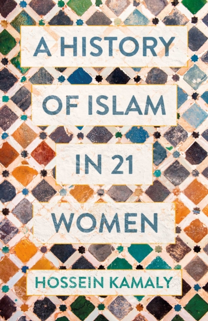 A History of Islam in 21 Women, EPUB eBook